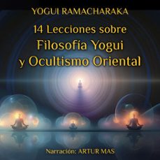 14 lecciones sobre filosofía yogui y ocultismo oriental-yogui ramacharaka-4070169955288