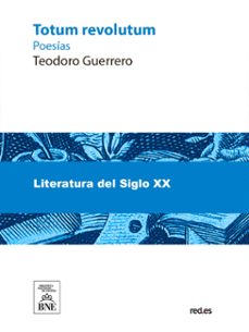 totum revolutum poesias de teodoro guerrero (ebook)-teodoro guerrero-4099995482188
