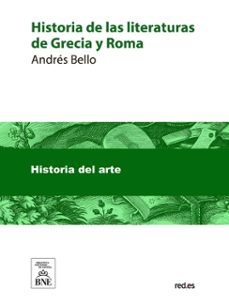 historia de las literaturas de grecia y roma (ebook)-andres bello-4099995487688