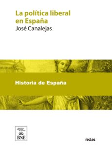 la politica liberal en españa (ebook)-josé canalejas-4099995625288
