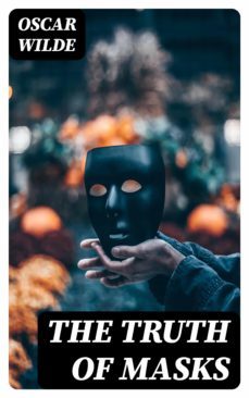 the truth of masks (ebook)-oscar wilde-8596547001188