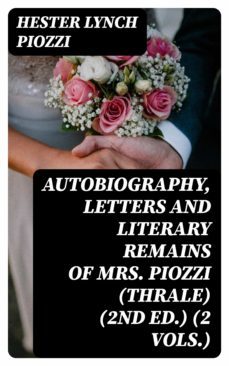 autobiography, letters and literary remains of mrs. piozzi (thrale) (2nd ed.) (2 vols.) (ebook)-8596547224488