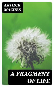 a fragment of life (ebook)-arthur machen-8596547321088