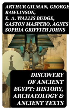 discovery of ancient egypt: history, archaeology &amp; ancient texts (ebook)-arthur gilman-george rawlinson-e. a. wallis budge-8596547755388