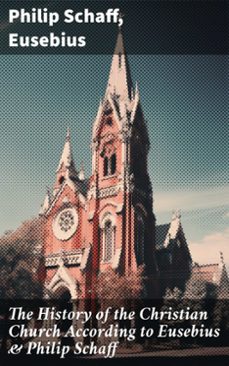 the history of the christian church according to eusebius &amp; philip schaff (ebook)-philip schaff-8596547775188