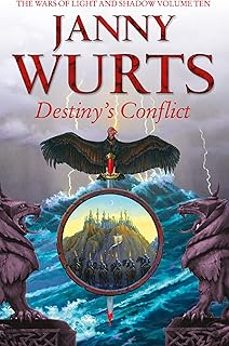 destinys conflict: book two of sword of the canon (the wars of light and shadow 10)-janny wurts-9780007310388