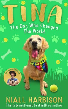 tina: the dog who changed the world (childrens edition) (ebook)-niall harbison-9780008798888