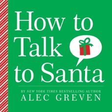 how to talk to santa (ebook)-alec greven-9780061927188
