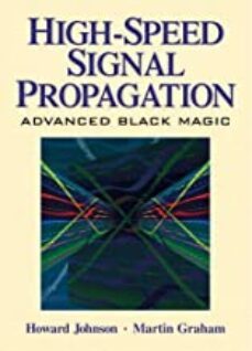 high speed signal propagation: advanced black magic (1st ed.)-howard johnson-9780130844088