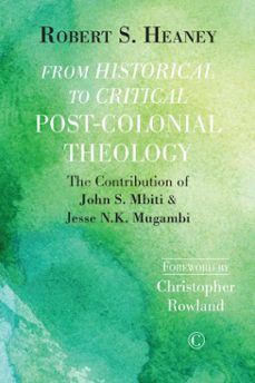 from historical to critical post-colonial theology (ebook)-robert s heaney-9780227905388