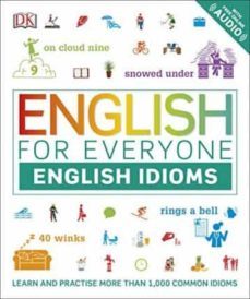english for everyone english idioms : learn and practise common idioms and expressions-9780241335888