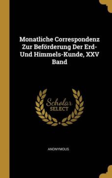 monatliche correspondenz zur beforderung der erd- und himmels-kunde, xxv band-9780270917888