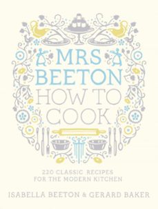 mrs beeton how to cook (ebook)-isabella beeton-gerard baker-9780297865988
