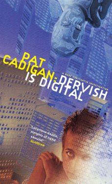 dervish is digital (ebook)-pat cadigan-9780330523288