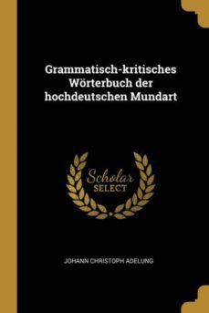 grammatischkritisches worterbuch der hochdeutschen mundart-9780341291688