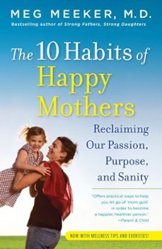 the 10 habits of happy mothers (ebook)-meg meeker-9780345518088
