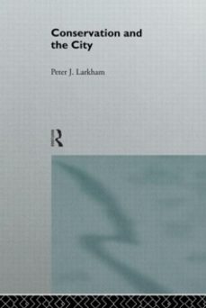 conservation and the city-peter larkham-9780415079488