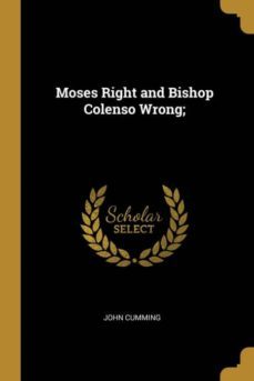 moses right and bishop colenso wrong-9780526676088
