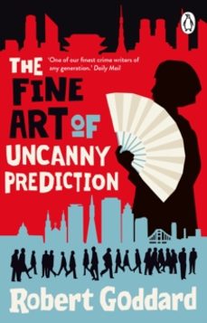 the fine art of uncanny prediction-robert goddard-9780552178488