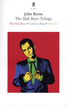 the slab boys trilogy (ebook)-john byrne-9780571325788