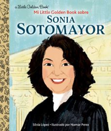 mi little golden book sobre sonia sotomayor (my little golden book about sonia sotomayor spanish edition) (ebook)-silvia lopez-9780593428788