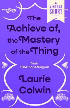 the achieve of, the mastery of the thing (ebook)-laurie colwin-9780593685488