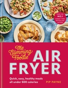 the slimming foodie air fryer-pip payne-9780600638988
