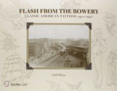 flash from the bowery: classic american tattoos, 1900-1950 (1st ed.)-cliff white-9780764339288