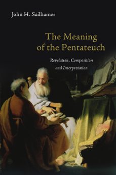 the meaning of the pentateuch (ebook)-john h. sailhamer-9780830878888