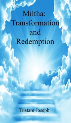 miltha: transformation and redemption (ebook)-tristam joseph-9780961927288