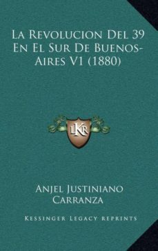 la revolucion del 39 en el sur de buenos-aires v1 (1880)-9781167945588