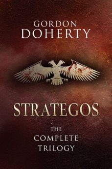 strategos: the complete trilogy (ebook)-gordon doherty-9781370311088