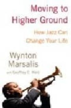 moving to higher ground: how jazz can change your life-9781400060788