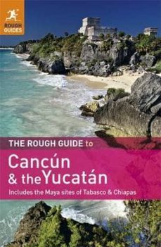 cancun & the yucatan 2012 (2nd ed.) (rough guides)-9781405382588