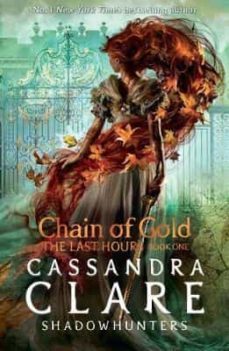 the last hours 1: chain of gold-cassandra clare-9781406390988