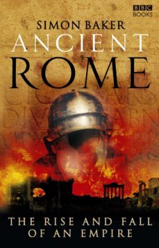 ancient rome: the rise and fall of an empire (ebook)-simon baker-9781409073888