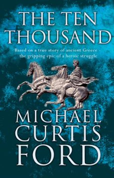 the ten thousand (ebook)-michael curtis ford-9781409195788