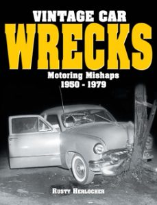 vintage car wrecks motoring mishaps 1950-1979 (ebook)-rusty herlocher-9781440225888