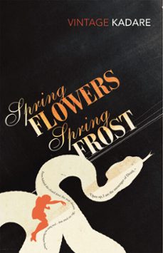 spring flowers, spring frost-ismail kadare-9781446419588