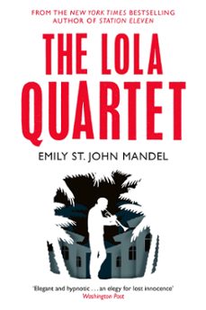 the lola quartet (ebook)-emily st. john mandel-9781447280088