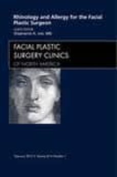 rhinology and allergy for the facial plastic surgeon, an issue of facial plastic surgery clinics, volumen 20-1-9781455738588
