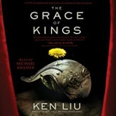 the grace of kings (the dandelion dynasty 1)-9781481424288