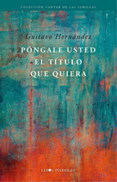 pongale usted el titulo que quiera (ebook)-gustavo hernandez-9781500716288
