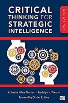 critical thinking for strategic intelligence (2nd ed.)-9781506316888