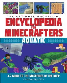the ultimate unofficial encyclopedia for minecrafters: aquatic (ebook)-megan miller-9781510747388