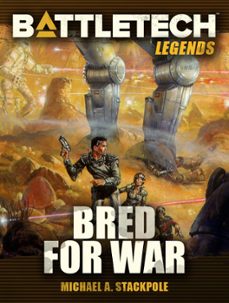 battletech legends: bred for war (ebook)-michael a. stackpole-9781540168788