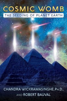 cosmic womb (ebook)-ph.d., chandra wickramasinghe-robert bauval-9781591433088
