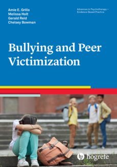 bullying and peer victimization (ebook)-amie e. grills-melissa holt-gerald reid-9781613344088