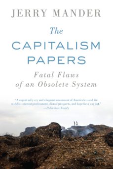 the capitalism papers (ebook)-jerry mander-9781619022188
