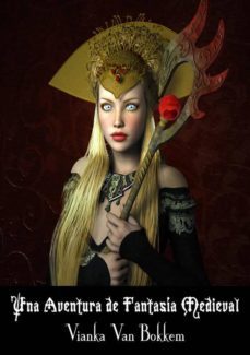 una aventura de fantasía medieval (ebook)-vianka van bokkem-9781633390188